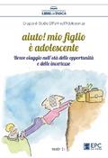 Aiuto! mio figlio è adolescente