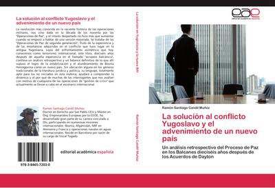 La solución al conflicto Yugoslavo y el advenimiento de un nuevo país