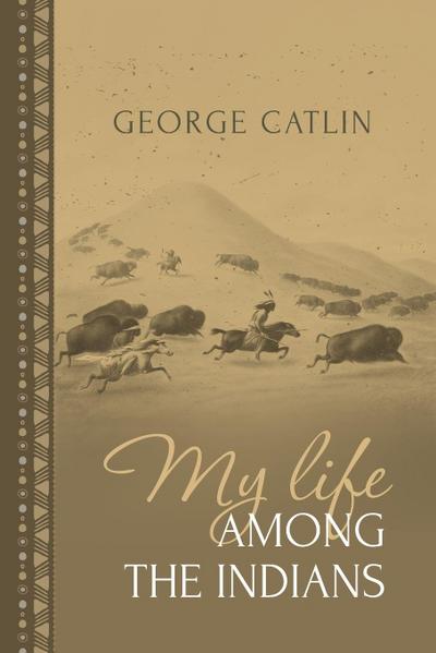 My Life Among the Indians