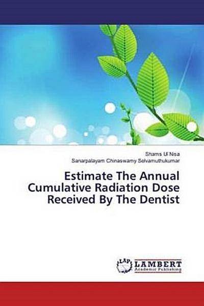 Estimate The Annual Cumulative Radiation Dose Received By The Dentist