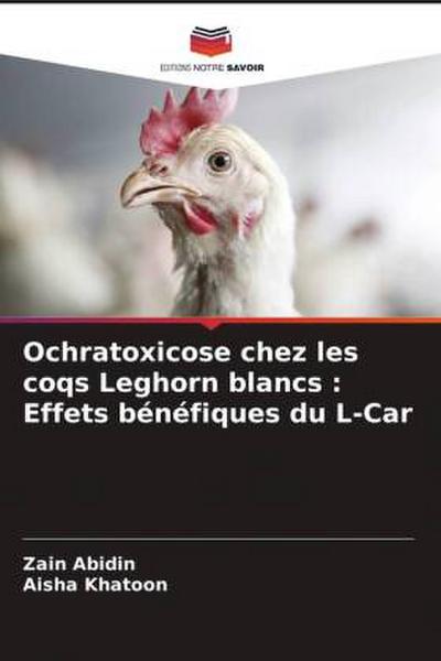 Ochratoxicose chez les coqs Leghorn blancs : Effets bénéfiques du L-Car
