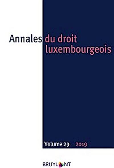 Annales du droit luxembourgeois – Volume 29 – 2019