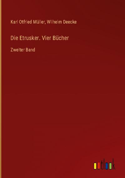 Die Etrusker. Vier Bücher