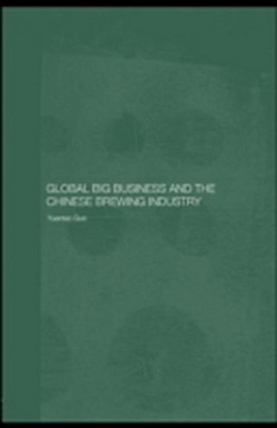 Global Big Business and the Chinese Brewing Industry
