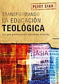 Transformando la educación teológica