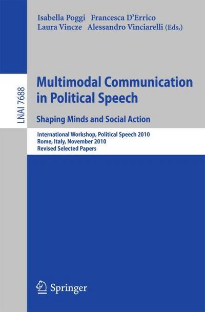 Multimodal Communication in Political Speech Shaping Minds and Social Actions