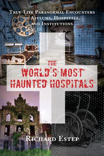 The World’s Most Haunted Hospitals