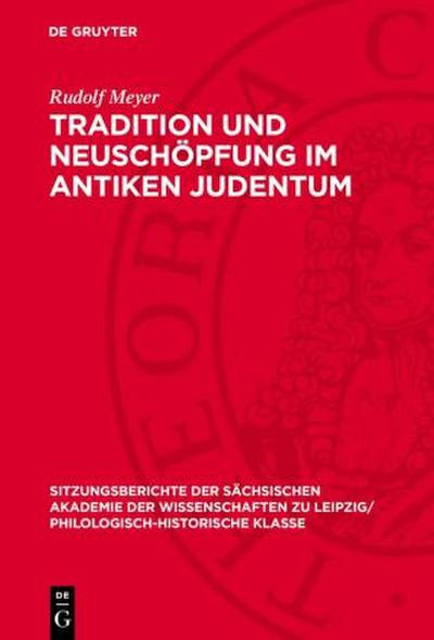 Tradition und Neuschöpfung im Antiken Judentum