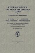 Kinderheilkunde und Pflege des Gesunden Kindes für Schwestern und Fürsorgerinnen