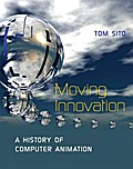 Moving Innovation: A History of Computer Animation