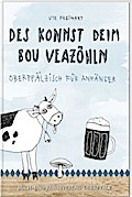 Des konnst deim Bou veazöhln