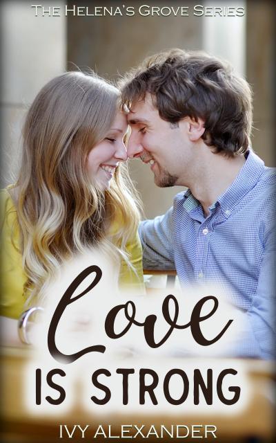 Love Is Strong (The Helena’s Grove Series, #4)