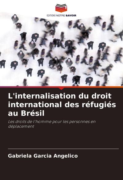 L’internalisation du droit international des réfugiés au Brésil