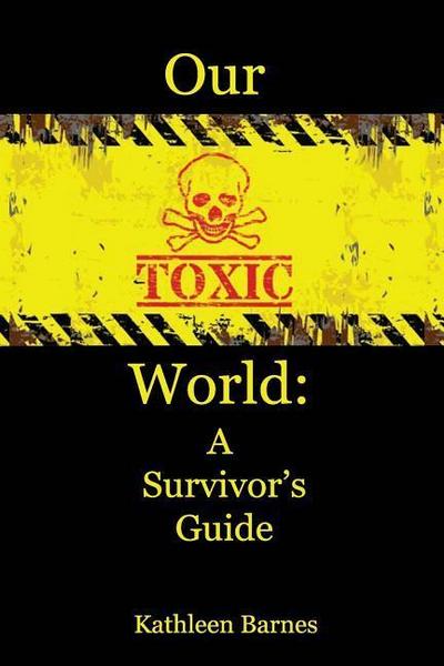 Our Toxic World