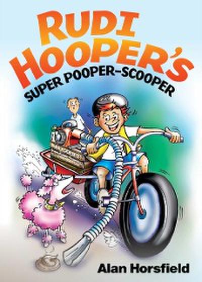 Rudi Hooper’s Super Pooper-Scooper