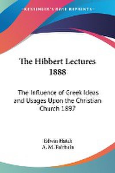 The Hibbert Lectures 1888