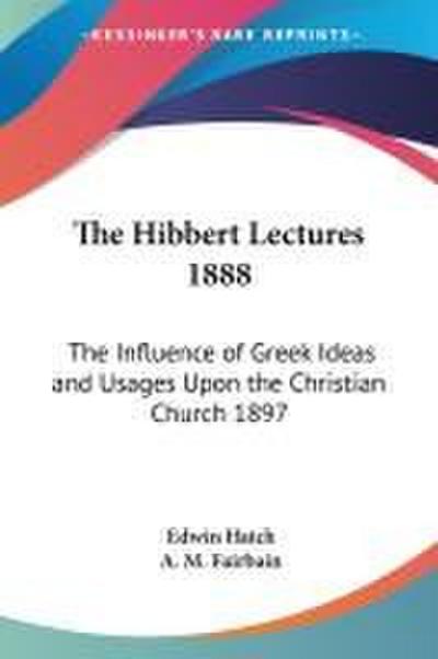 The Hibbert Lectures 1888