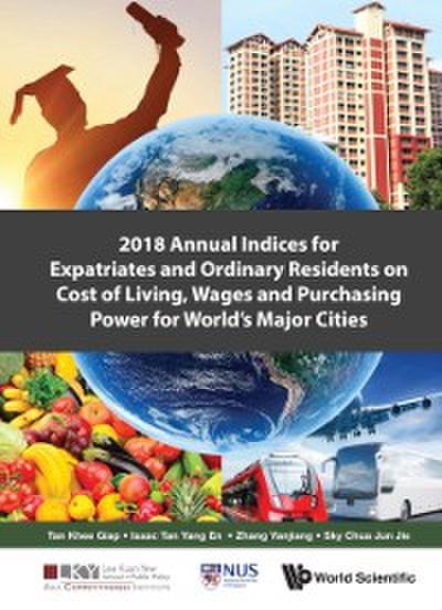 2018 Annual Indices For Expatriates And Ordinary Residents On Cost Of Living, Wages And Purchasing Power For World’s Major Cities
