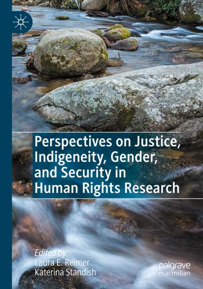 Perspectives on Justice, Indigeneity, Gender, and Security in Human Rights Research