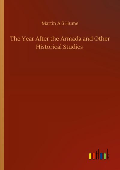 The Year After the Armada and Other Historical Studies