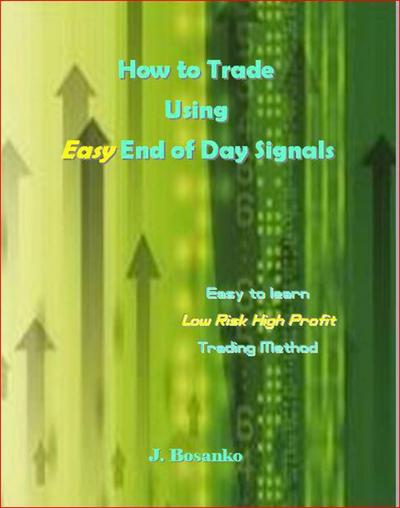 How to Trade Using Easy End of Day Signals