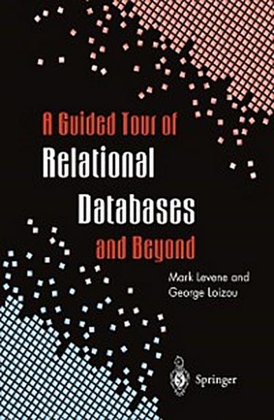 Guided Tour of Relational Databases and Beyond