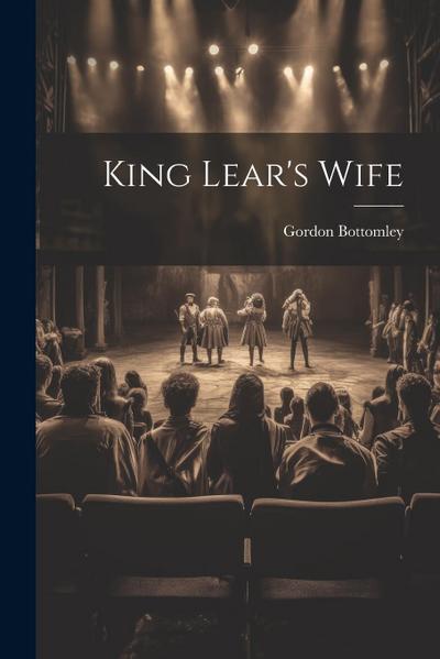 King Lear’s Wife