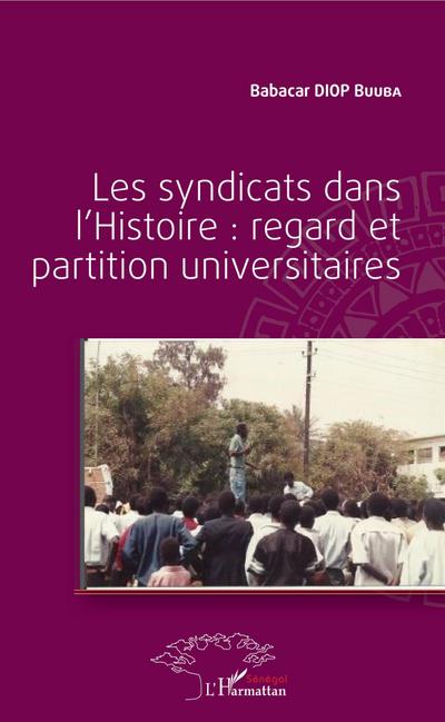 Les syndicats dans l’Histoire : regard et partition universitaires