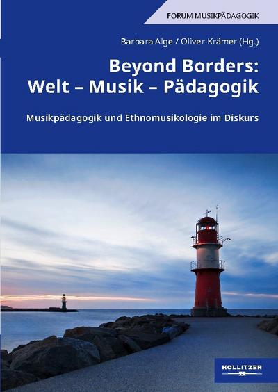 Beyond Borders: Welt - Musik - Pädagogik