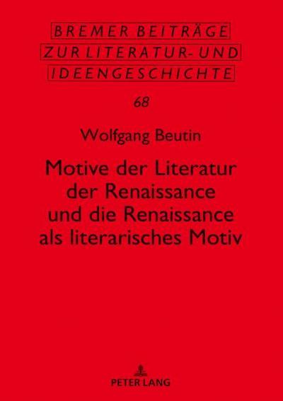 Motive der Literatur der Renaissance und die Renaissance als literarisches Motiv