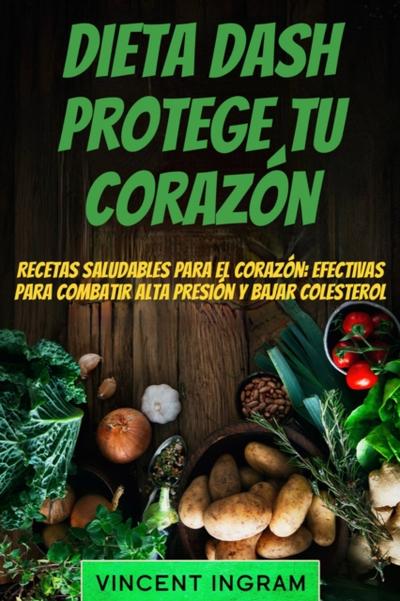 Dieta Dash: Protege tu Corazon