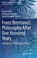 Franz Brentanos Philosophy After One Hundred Years