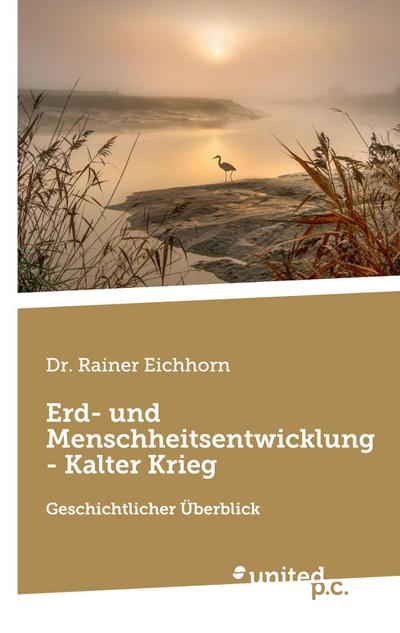 Rainer Eichhorn: Erd- und Menschheitsentwicklung - Kalter Kr