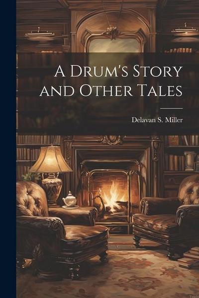 A Drum’s Story and Other Tales