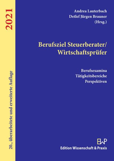 Berufsziel Steuerberater/Wirtschaftsprüfer 2021.