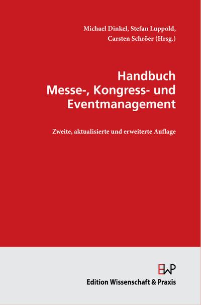 Handbuch Messe-, Kongress- und Eventmanagement.