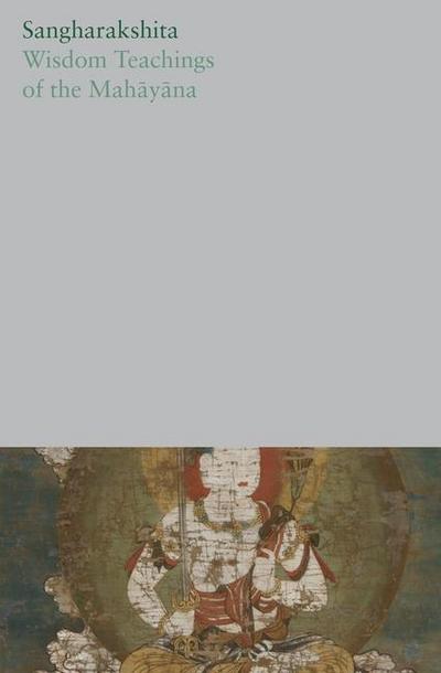 Wisdom Teachings of the Mah&#257;y&#257;na