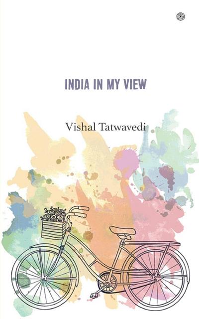 INDIA IN MY VIEW