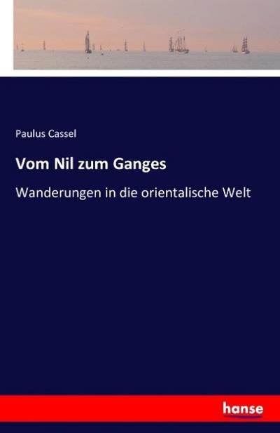 Vom Nil zum Ganges