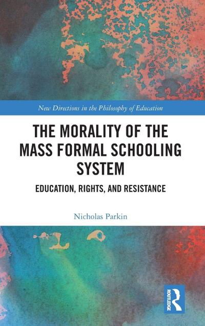The Morality of the Mass Formal Schooling System