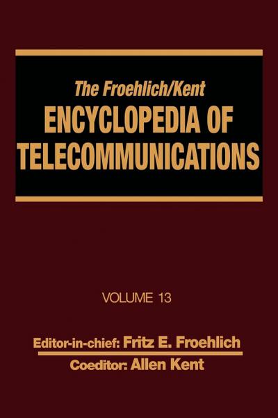 The Froehlich/Kent Encyclopedia of Telecommunications