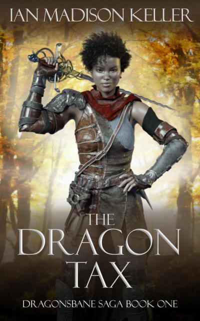 The Dragon Tax (Dragonsbane Saga, #1)