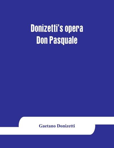 Donizetti’s opera Don Pasquale