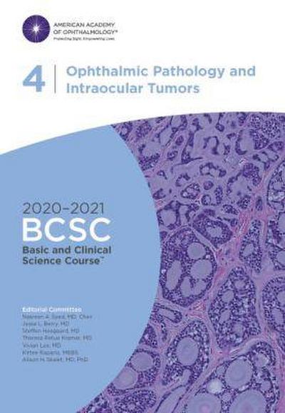 2020-2021 Basic and Clinical Science Course(TM) (BCSC), Section 04: Ophthalmic Pathology and Intraocular Tumors
