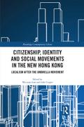 Citizenship, Identity and Social Movements in the New Hong Kong