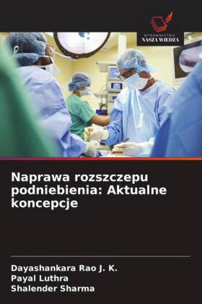 Naprawa rozszczepu podniebienia: Aktualne koncepcje