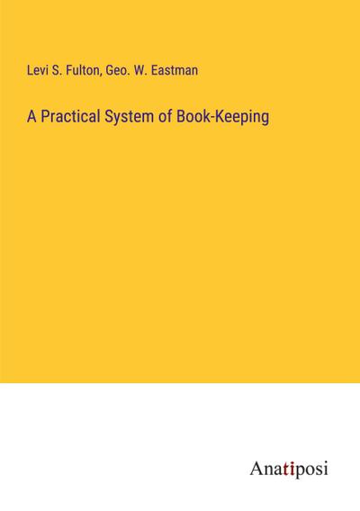 A Practical System of Book-Keeping