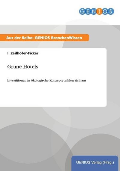 Grüne Hotels - I. Zeilhofer-Ficker