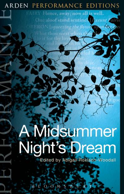 A Midsummer Night’s Dream: Arden Performance Editions