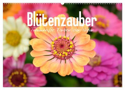 Blütenzauber - Traumhafte Farben der Natur (Wandkalender 2024 DIN A2 quer), CALVENDO Monatskalender
